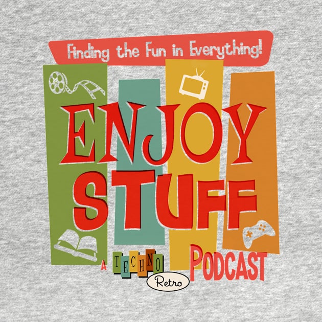 Enjoy Stuff Podcast by TechnoRetroDads